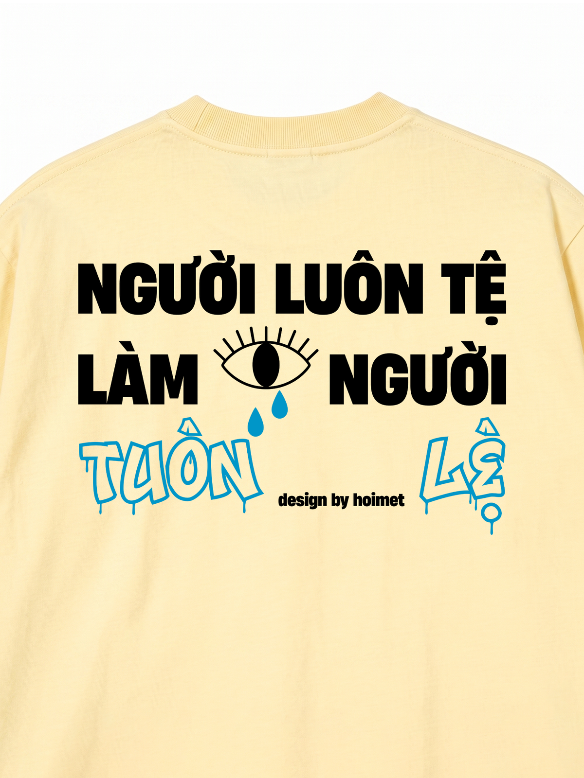 Áo Thun Relaxed Fit Luôn Tệ Làm Tuôn Lệ