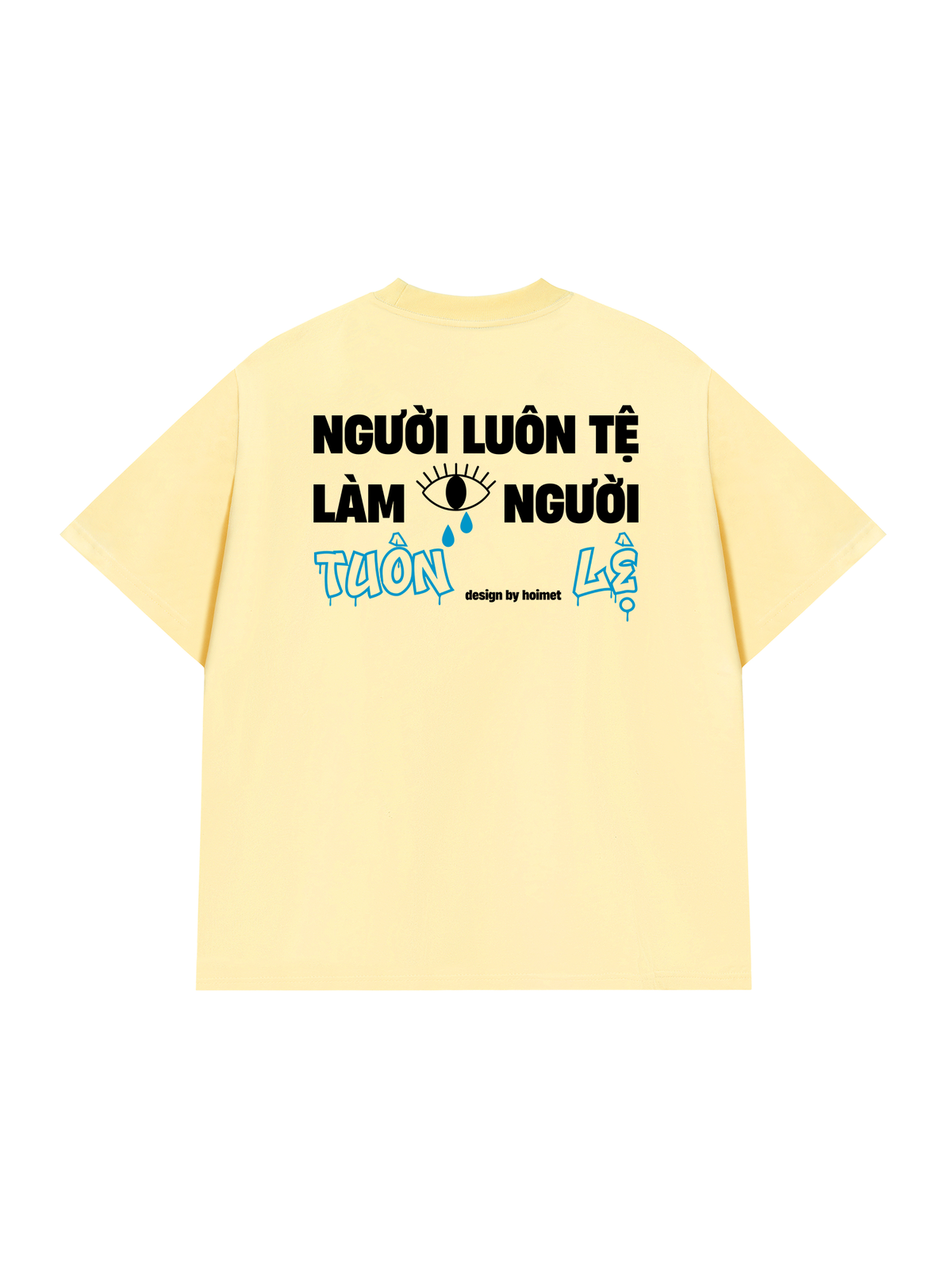 Áo Thun Relaxed Fit Luôn Tệ Làm Tuôn Lệ