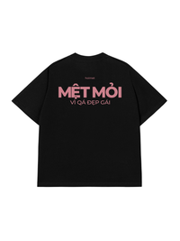 Áo Thun Relaxed Fit Mệt Mỏi Vì Đẹp Gái