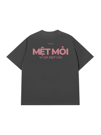 Áo Thun Relaxed Fit Mệt Mỏi Vì Đẹp Gái