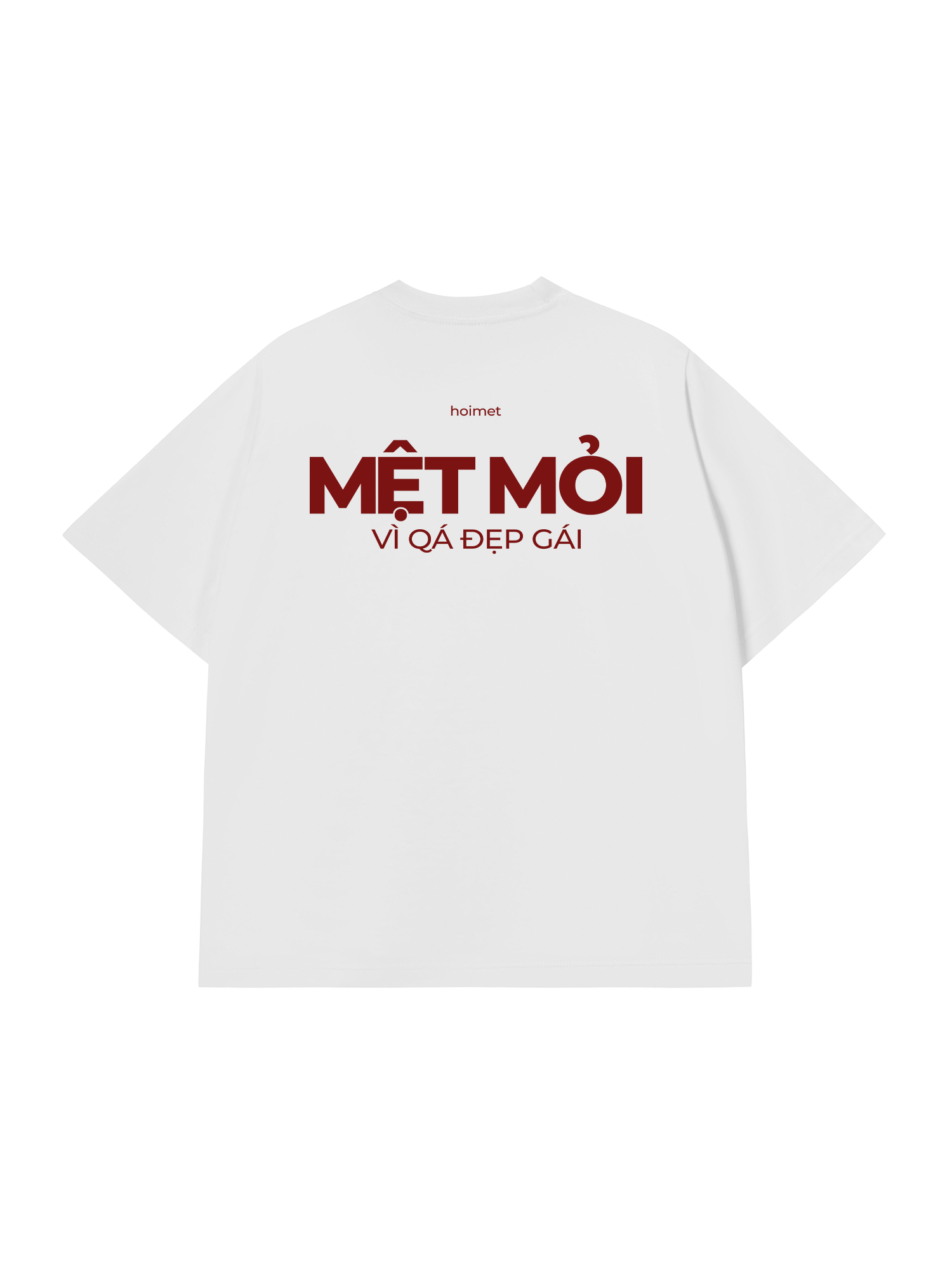 Áo Thun Relaxed Fit Mệt Mỏi Vì Đẹp Gái