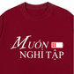 Áo Thun Relaxed Fit Muốn Nghỉ Tập