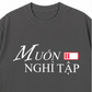 Áo Thun Relaxed Fit Muốn Nghỉ Tập