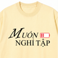 Áo Thun Relaxed Fit Muốn Nghỉ Tập