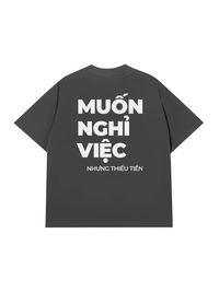 Áo Thun Relaxed Fit Muốn Nghỉ Việc