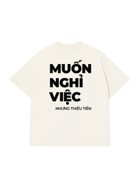 Áo Thun Relaxed Fit Muốn Nghỉ Việc