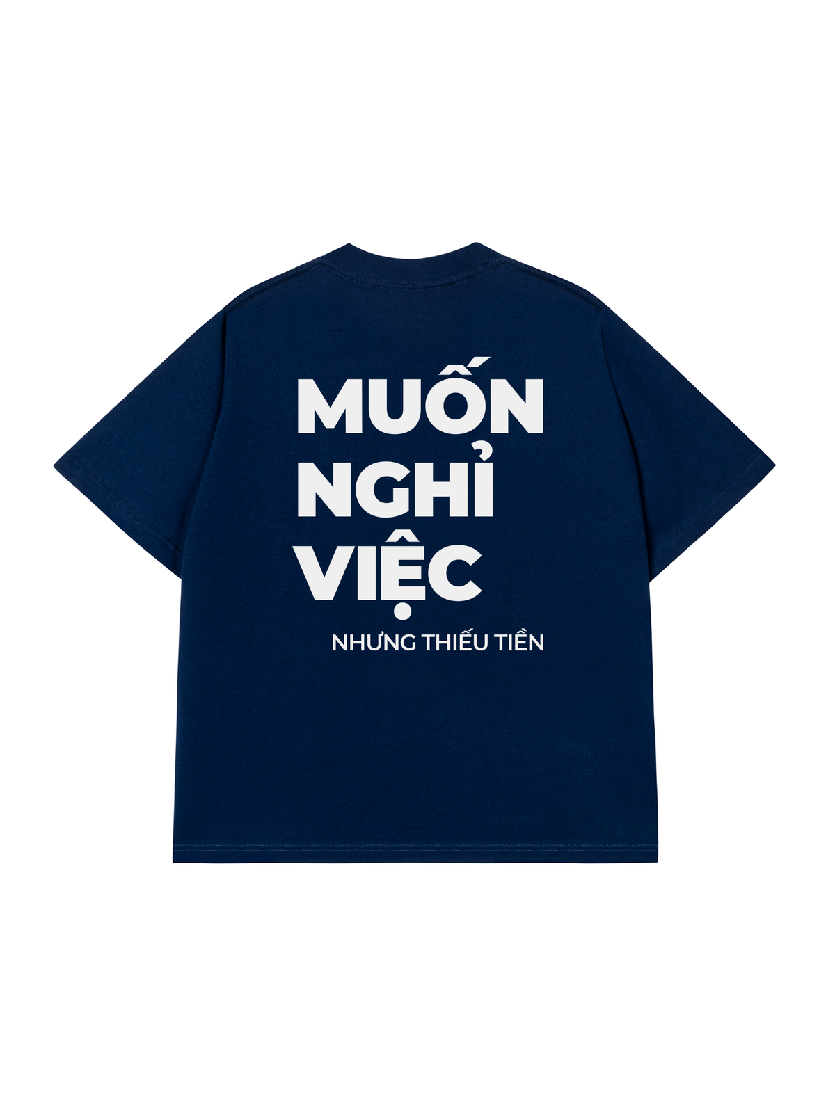 Áo Thun Relaxed Fit Muốn Nghỉ Việc