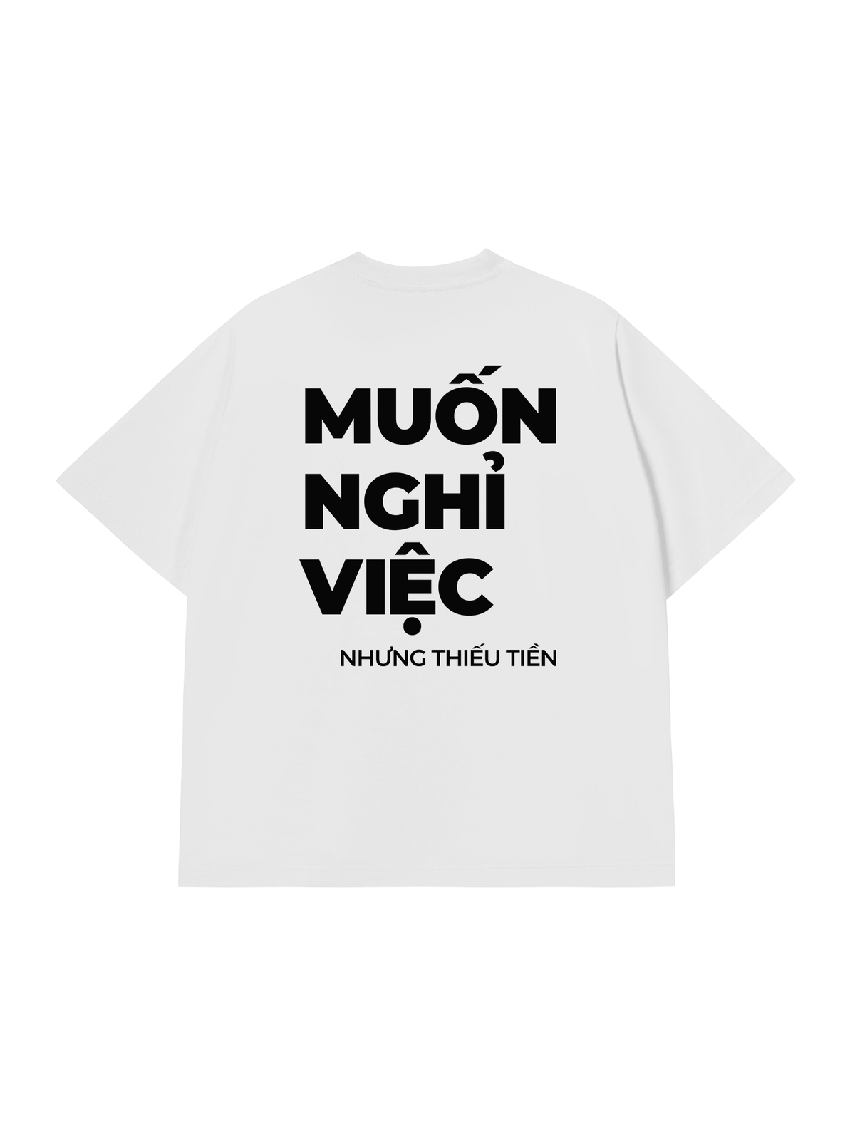 Áo Thun Relaxed Fit Muốn Nghỉ Việc