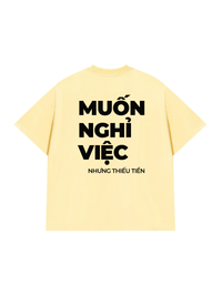 Áo Thun Relaxed Fit Muốn Nghỉ Việc