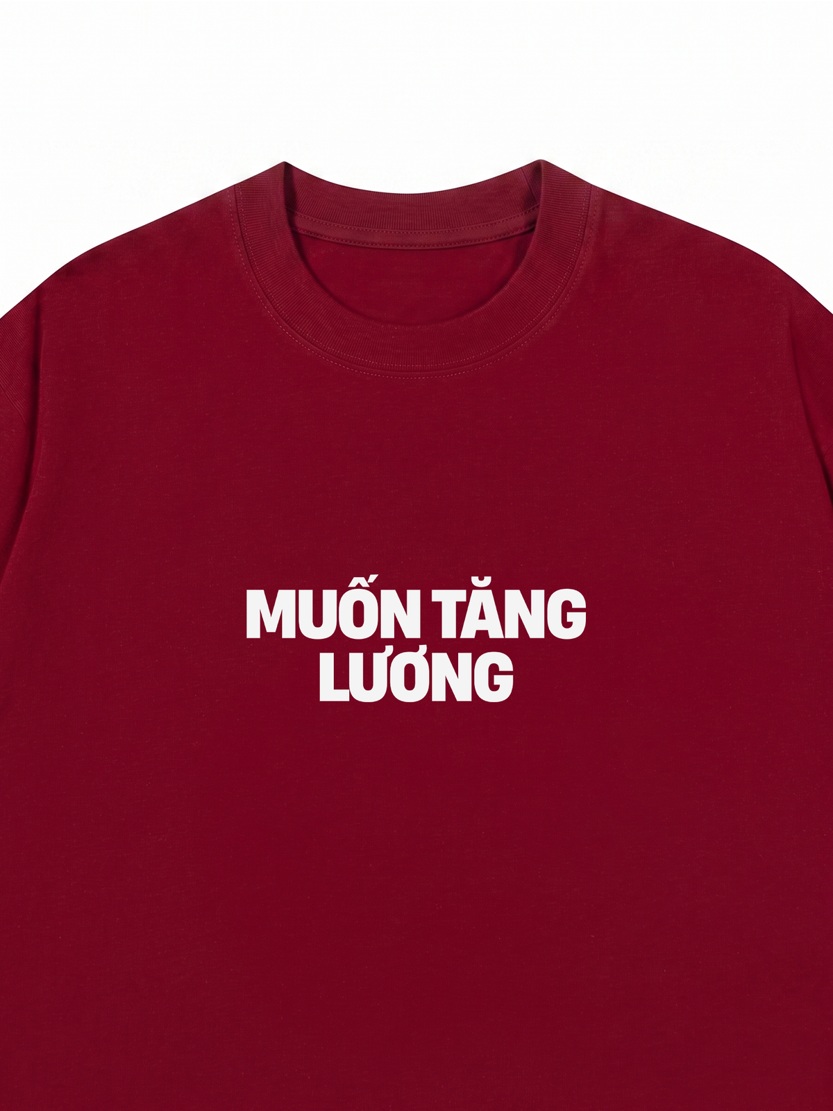Áo Thun Relaxed Fit Muốn Tăng Lương