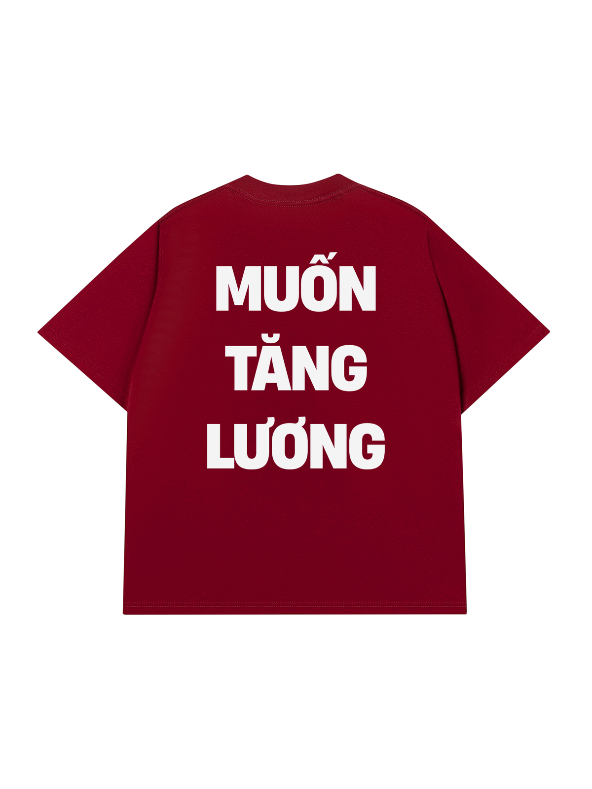 Áo Thun Relaxed Fit Muốn Tăng Lương