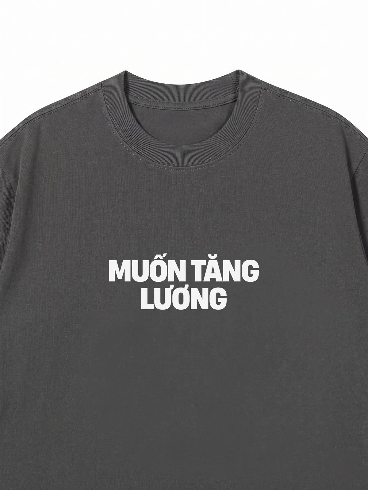 Áo Thun Relaxed Fit Muốn Tăng Lương