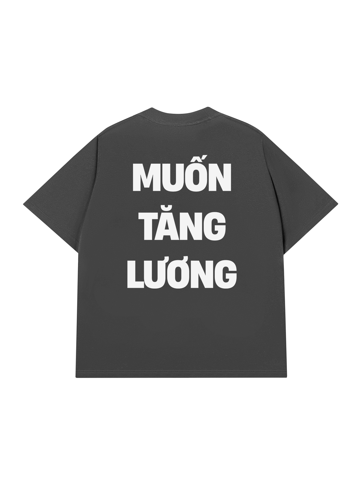 Áo Thun Relaxed Fit Muốn Tăng Lương