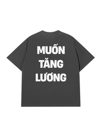 Áo Thun Relaxed Fit Muốn Tăng Lương