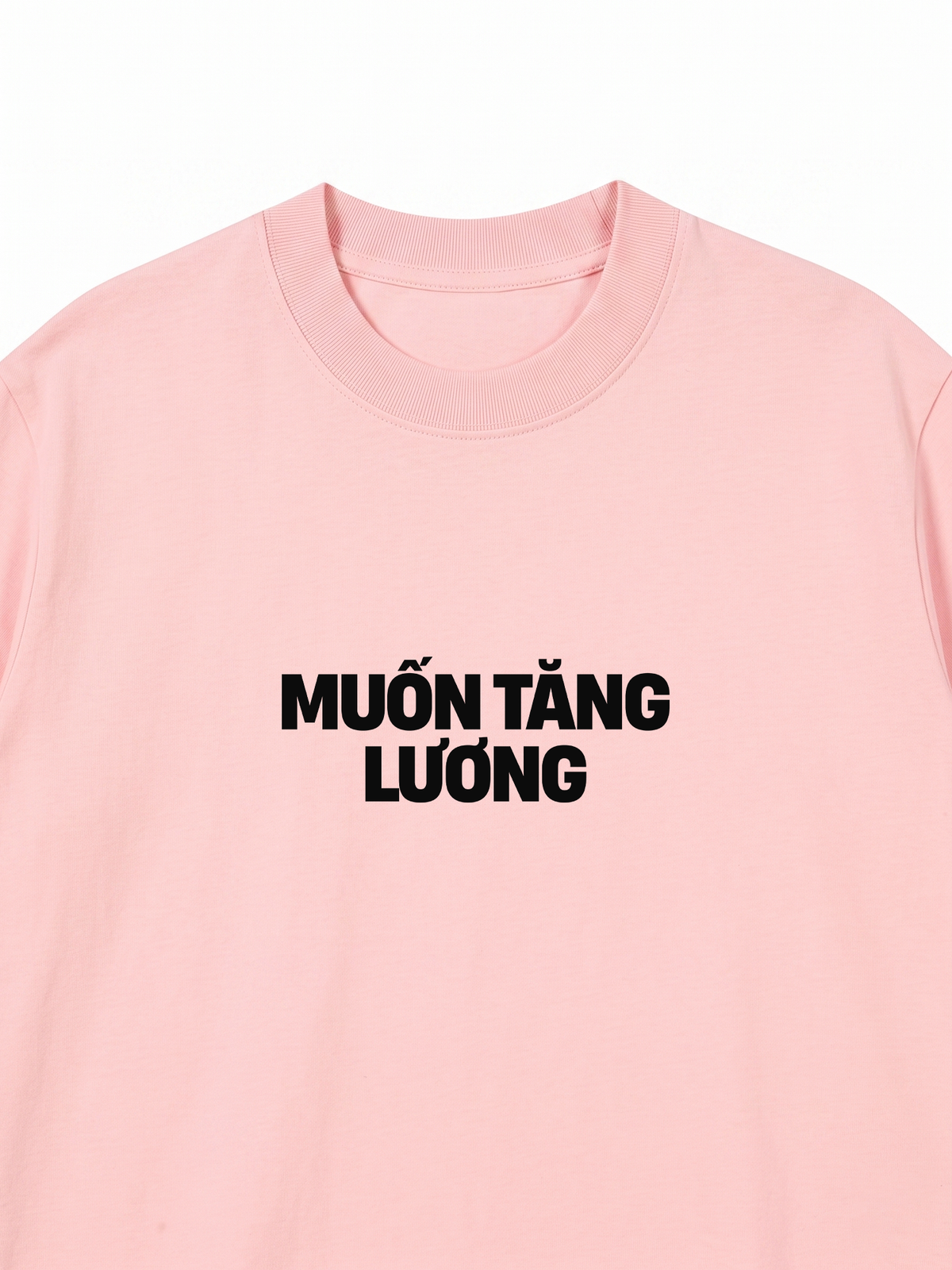 Áo Thun Relaxed Fit Muốn Tăng Lương