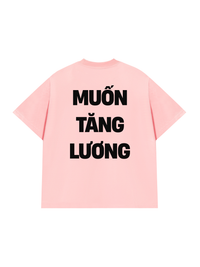 Áo Thun Relaxed Fit Muốn Tăng Lương