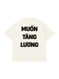 Áo Thun Relaxed Fit Muốn Tăng Lương