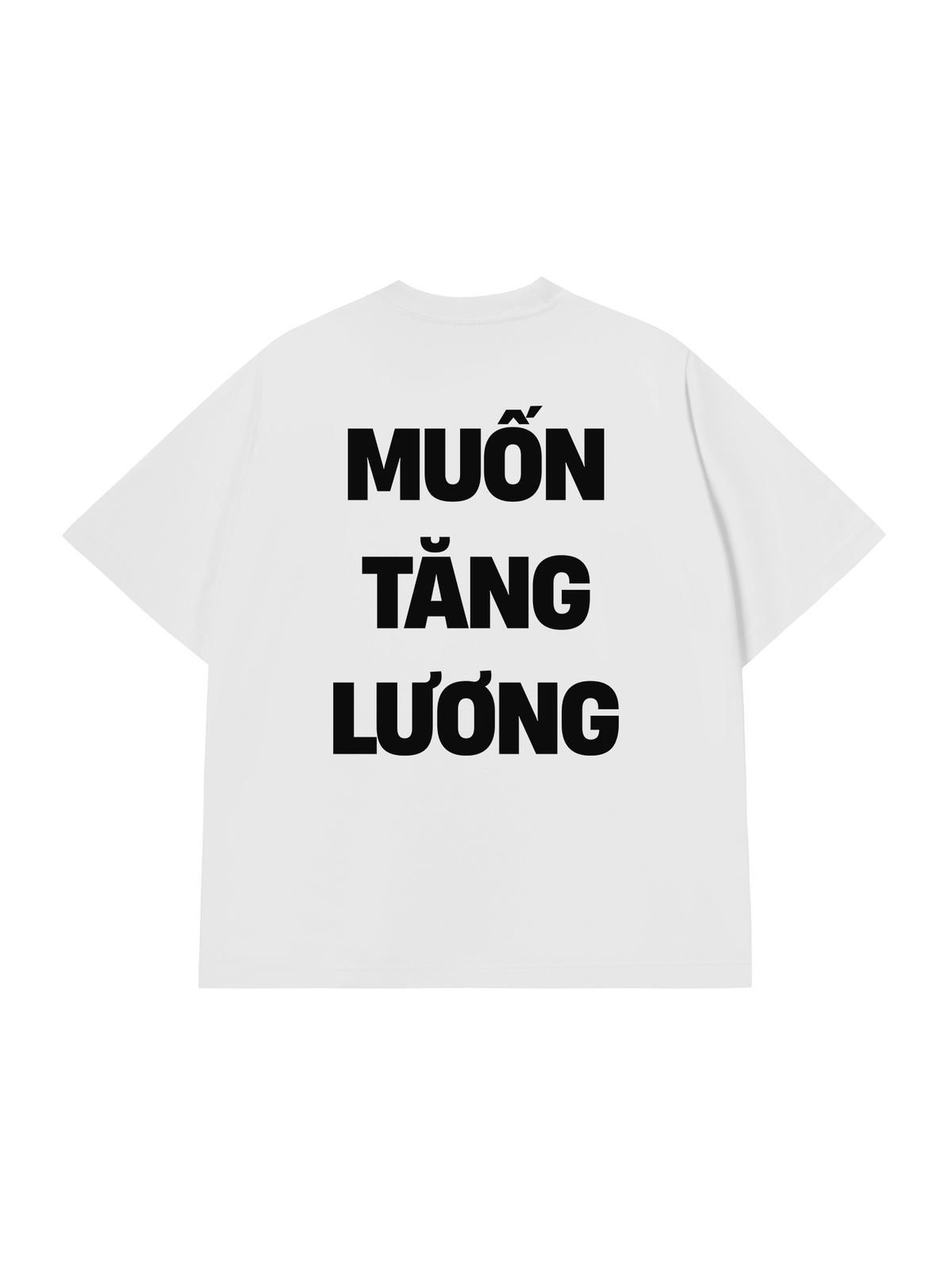 Áo Thun Relaxed Fit Muốn Tăng Lương