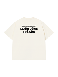 Áo Thun Relaxed Fit Muốn Uống Trà Sữa