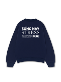 Áo Sweater Nỉ Hai Da Sống Nay Stress Mai
