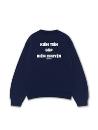 Áo Sweater Nỉ Hai Da Kiếm Tiền Gặp Kiếm Chuyện