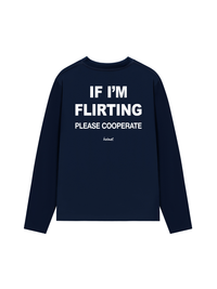 Áo Dài Tay If Im Flirting Please Cooperate