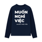 Áo Dài Tay Muốn Nghỉ Việc