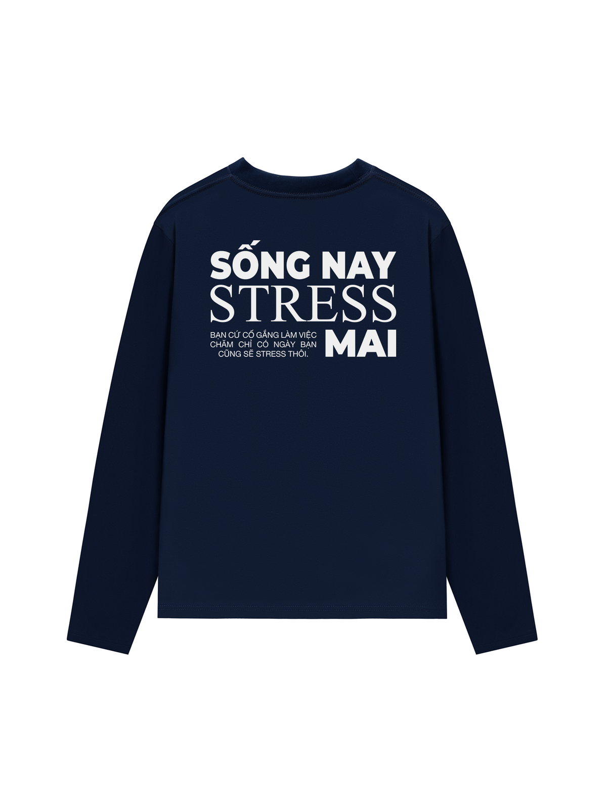 Áo Dài Tay Sống Nay Stress Mai