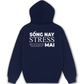 Áo Hoodie Nỉ Hai Da Sống Nay Stress Mai