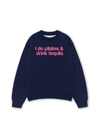 Áo Sweater Nỉ Hai Da Pilates & Drink Tequila