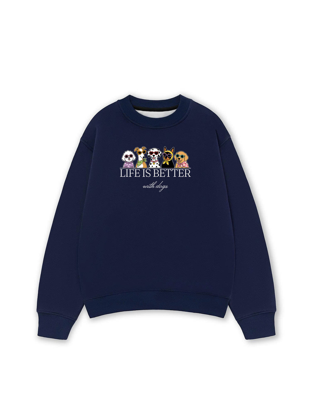 Áo Sweater Nỉ Hai Da  Life Is Better With Dogs