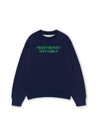 Áo Sweater Nỉ Hai Da  Need Money Not Girls
