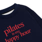 Áo Sweater Nỉ Hai Da Pilates Is My Happy Hour