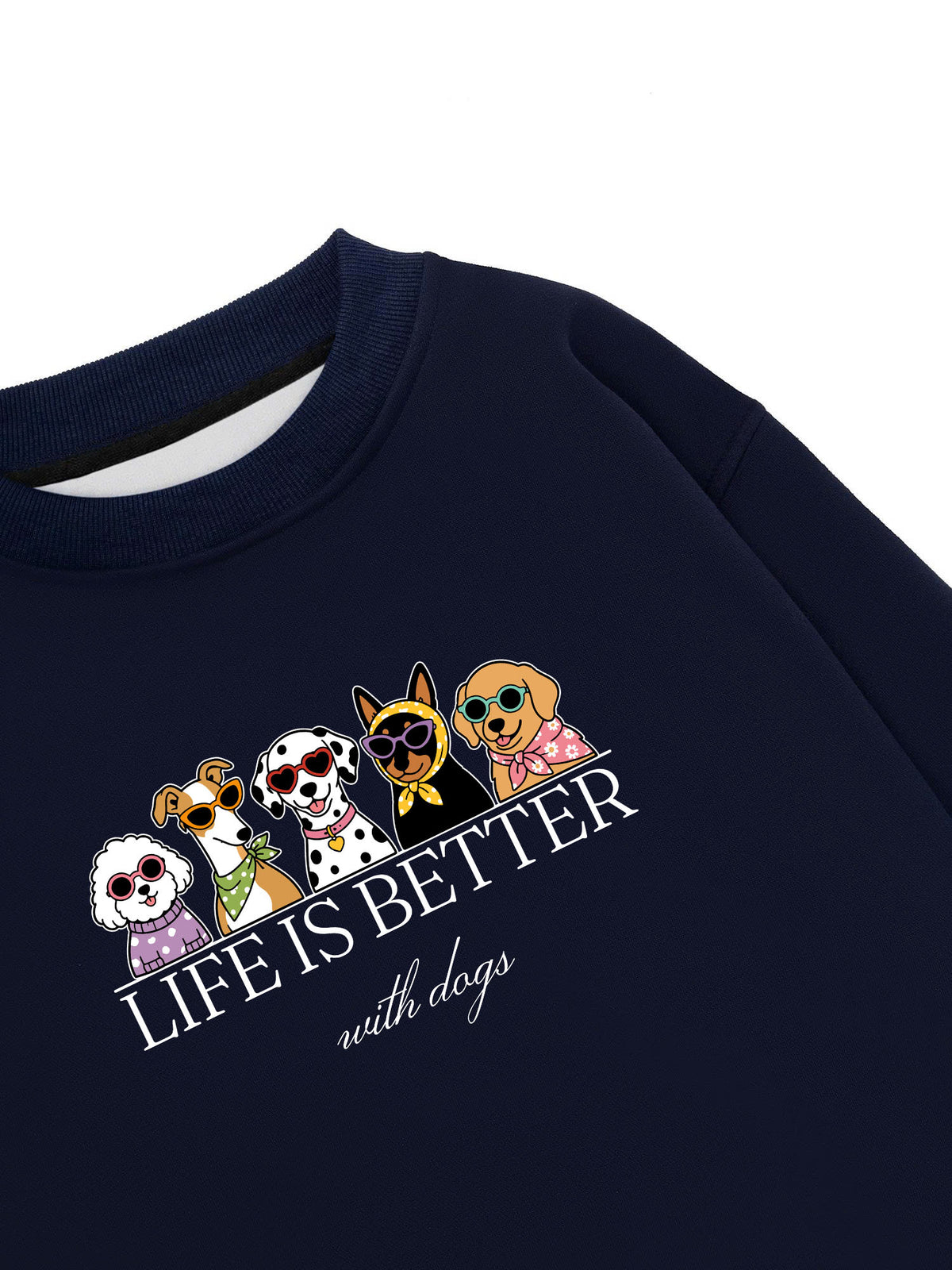 Áo Sweater Nỉ Hai Da  Life Is Better With Dogs