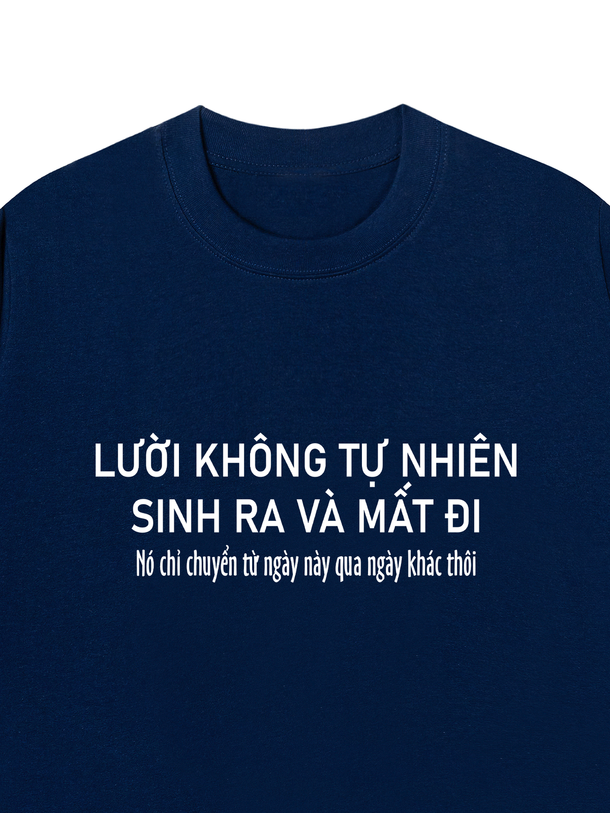 Áo Thun Relaxed Fit Lười Không Tự Nhiên Sinh Ra Và Mất Đi
