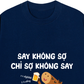Áo Thun Relaxed Fit Say Không Sợ