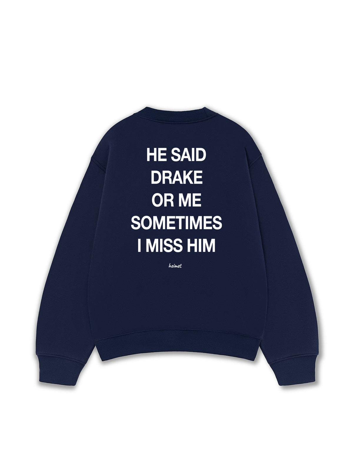 Áo Sweater Nỉ Hai Da He Said Drake Or Me