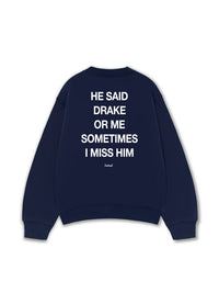 Áo Sweater Nỉ Hai Da He Said Drake Or Me