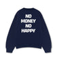Áo Sweater Nỉ Hai Da No Money No Happy