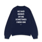 Áo Sweater Nỉ Hai Da  He Said Bieber Or Me