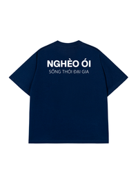 Áo Thun Relaxed Fit Nghèo Ói Sống Thói Đại Gia