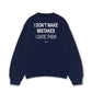 Áo Sweater Nỉ Hai Da I Dont Make Mistakes