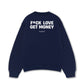 Áo Sweater Nỉ Hai Da Fuck Love Get Money
