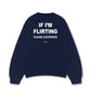 Áo Sweater Nỉ Hai Da If Im Flirting Please Cooperate