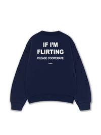 Áo Sweater Nỉ Hai Da If Im Flirting Please Cooperate