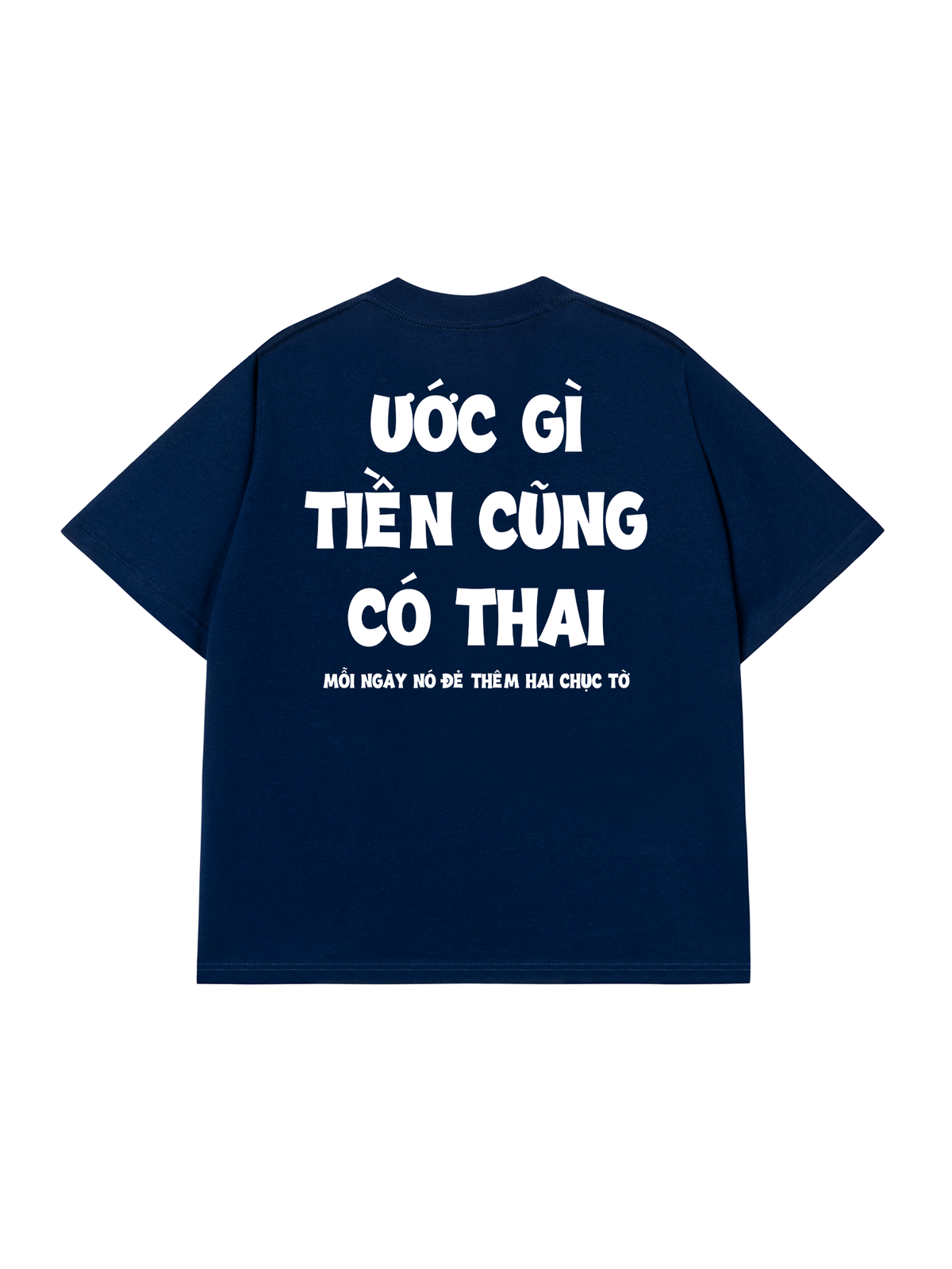Áo Thun Relaxed Fit Ước Gì Tiền Cũng Có Thai