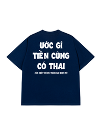 Áo Thun Relaxed Fit Ước Gì Tiền Cũng Có Thai