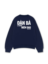 Áo Sweater Nỉ Hai Da  Đàn Bà Là Những Niềm Đau