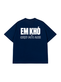 Áo Thun Relaxed Fit Em Khó Chịu Mỗi Anh