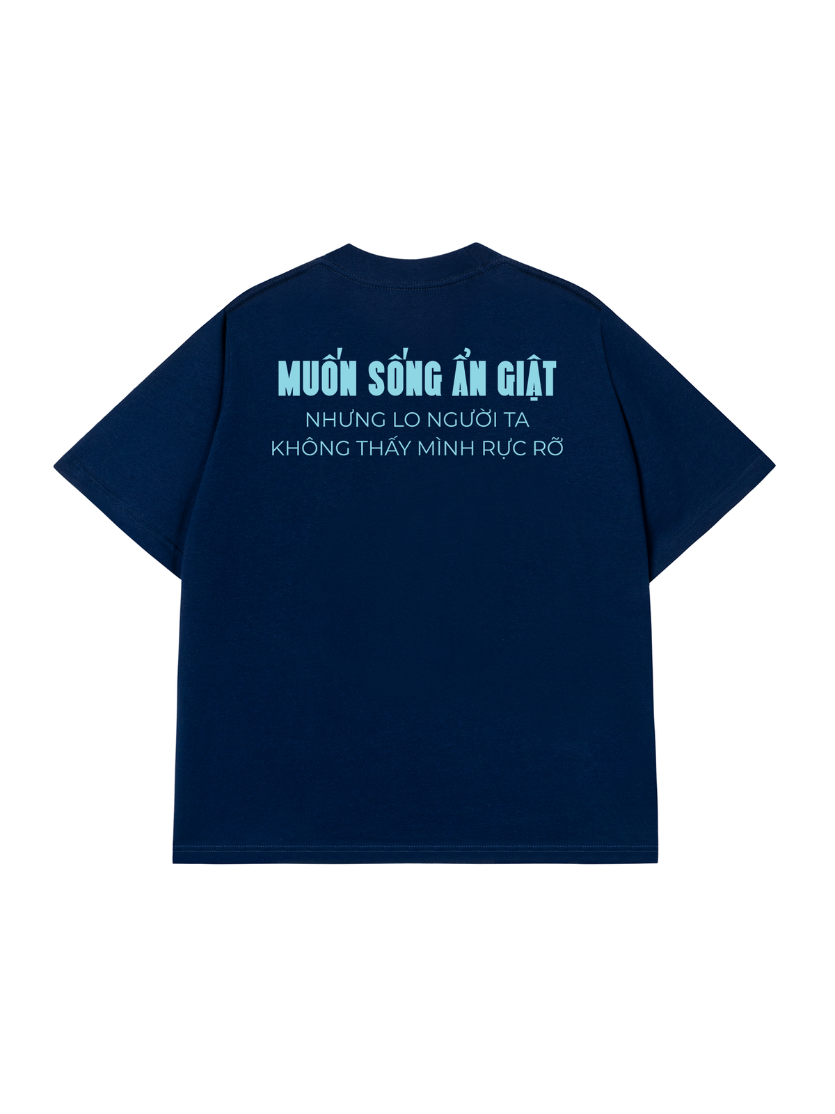 Áo Thun Relaxed Fit Muốn Sống Ẩn Giật